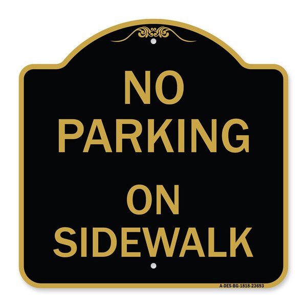 No Parking on Sidewalk Parking Sign, Black & Gold Aluminum Sign, 18" x 18", BG-1818-23693